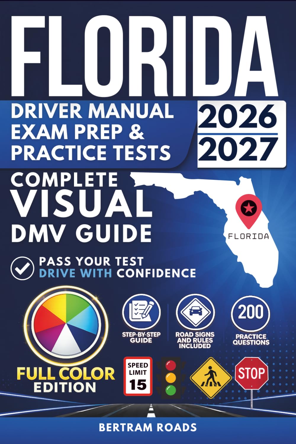 Florida Driver Handbook, Exam Prep & Practice Tests: Complete Visual DMV Guide with 200 Questions and Answers for Permit and License Tests (FULL COLOR)