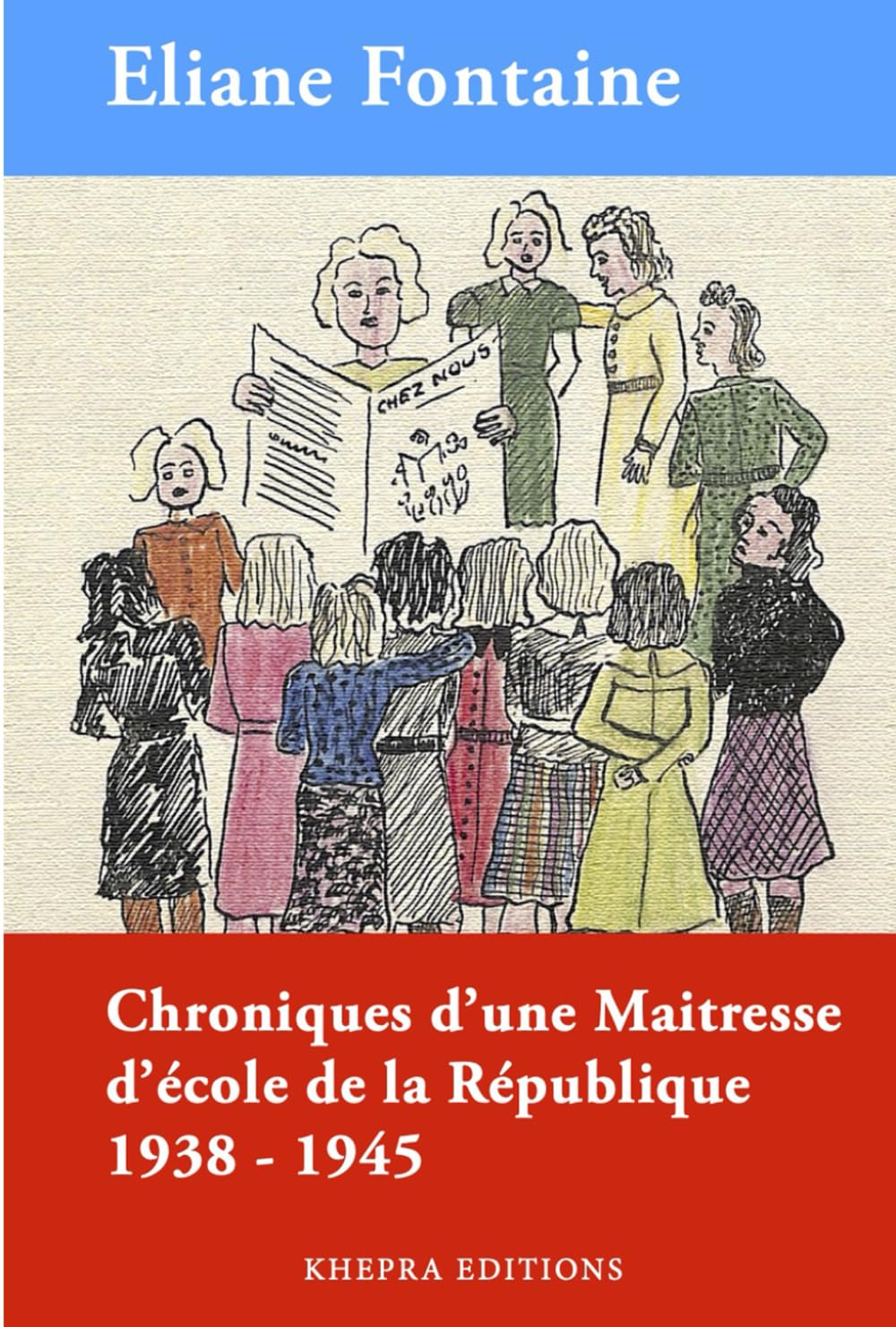 Chroniques d'une maitresse d'école de la République 1938-1945