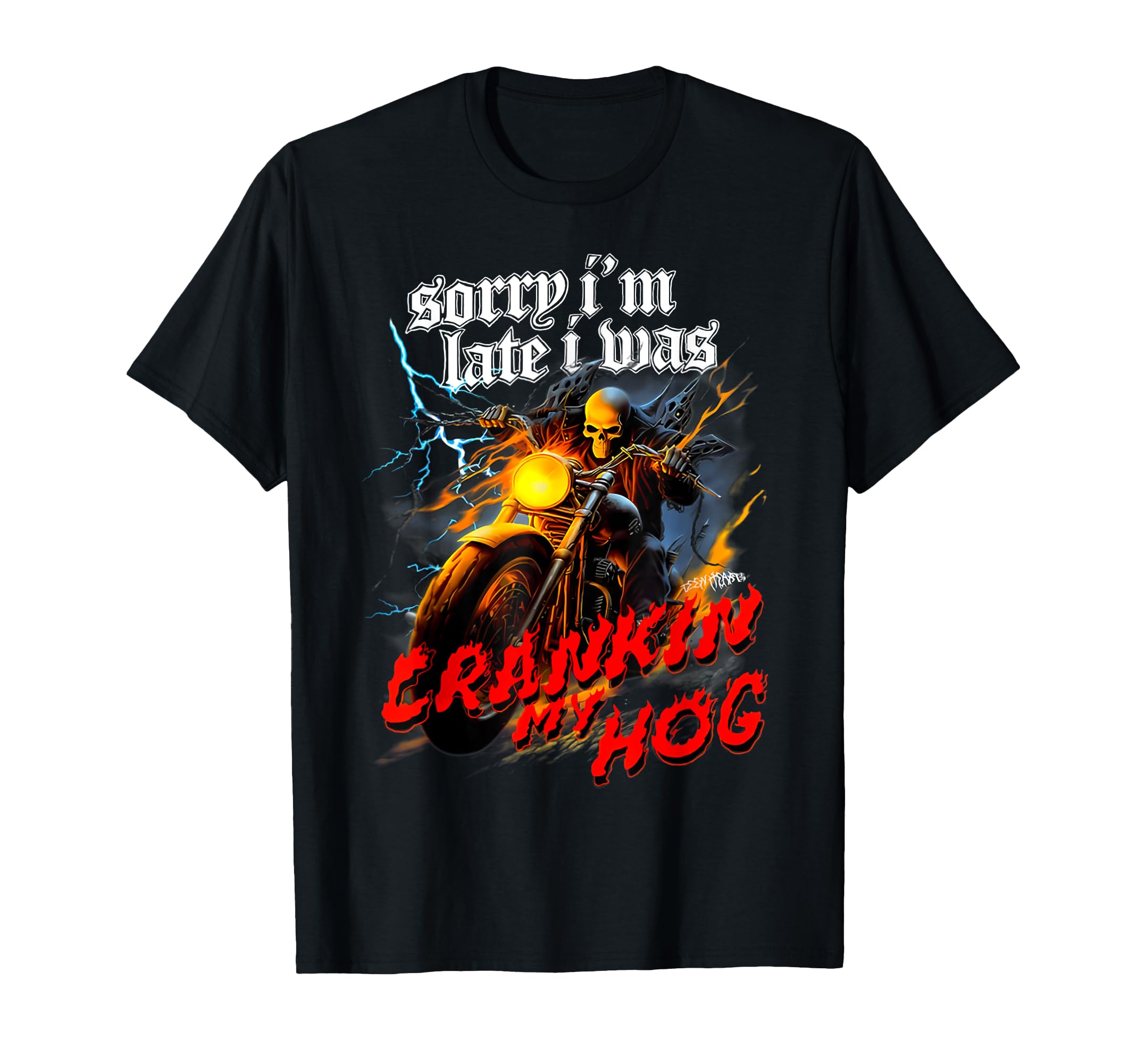 Sorry I'm Late I Was CRANKEN HOGFunny Biker Skeleton Motorcycle Rider T-Shirt