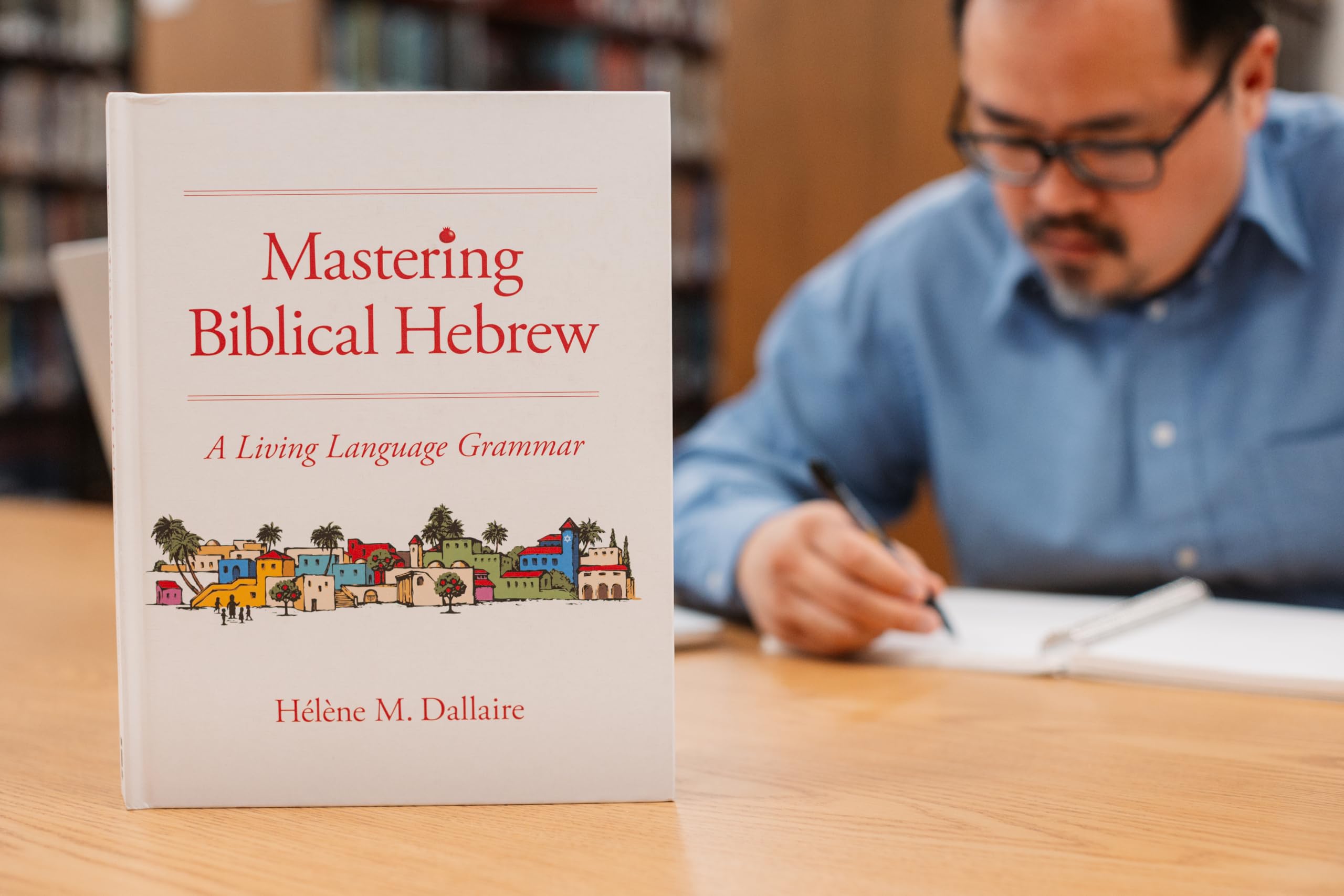 Mastering Biblical Hebrew: A Living Language Grammar
