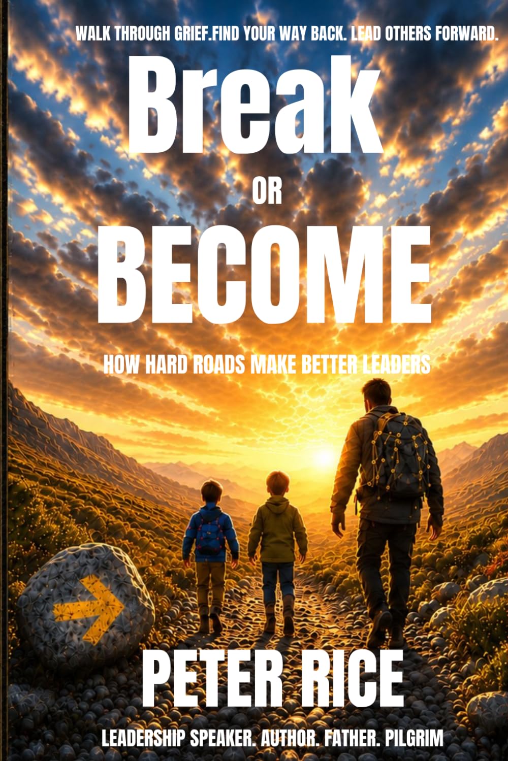 Break or Become: How Hard Roads Make Better Leaders