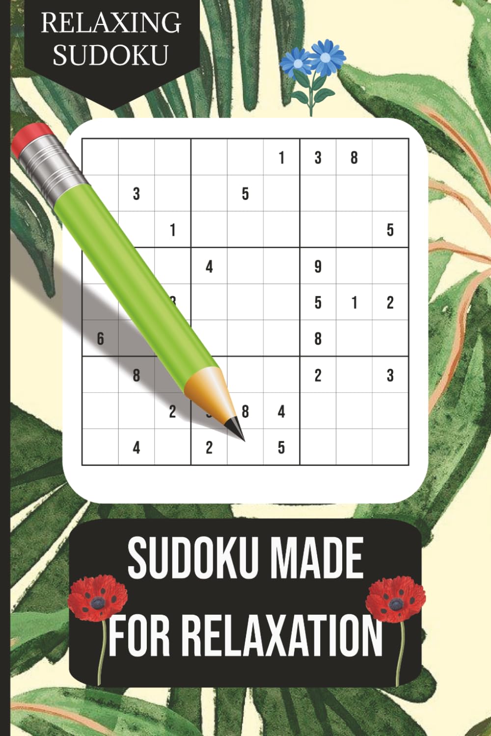 Relaxing Sudoku Puzzle Book: Sudoku Puzzle Book to Relax to | 6x9 inches, 110 Pages | 50+ Puzzles | Solutions Included