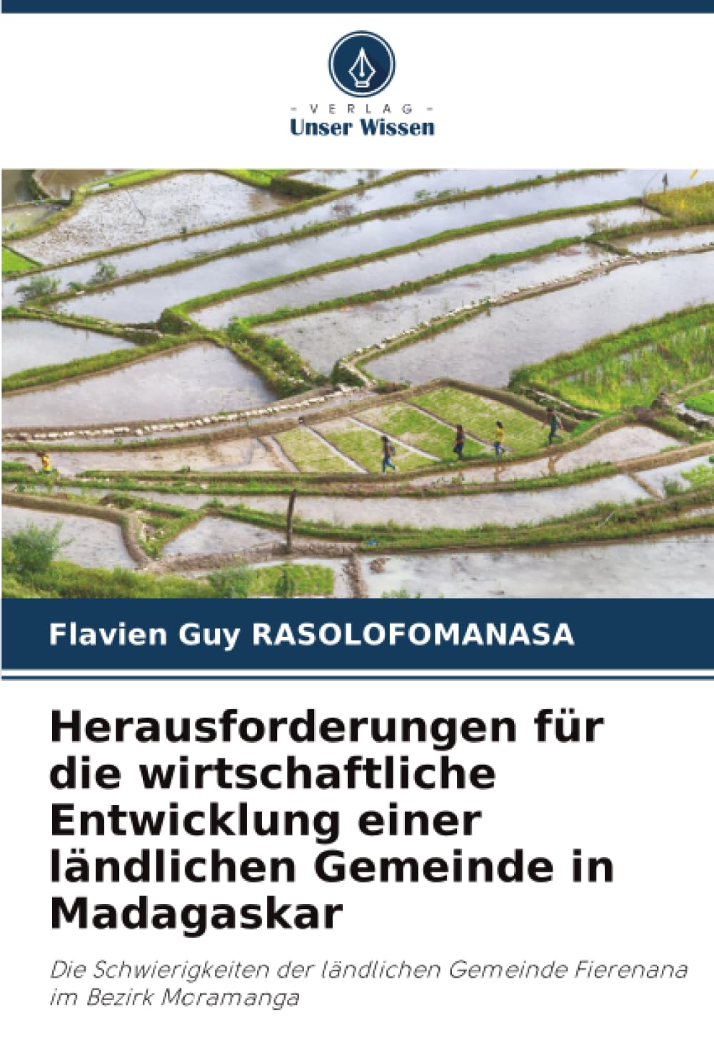 Herausforderungen für die wirtschaftliche Entwicklung einer ländlichen Gemeinde in Madagaskar: Die Schwierigkeiten der ländlichen Gemeinde Fierenana im Bezirk Moramanga