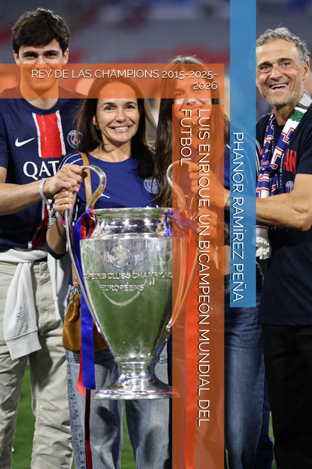 LUIS ENRIQUE, UN BICAMPEÓN MUNDIAL DEL FÚTBOL: REY DE LAS CHAMPIONS 2015-2025-2026