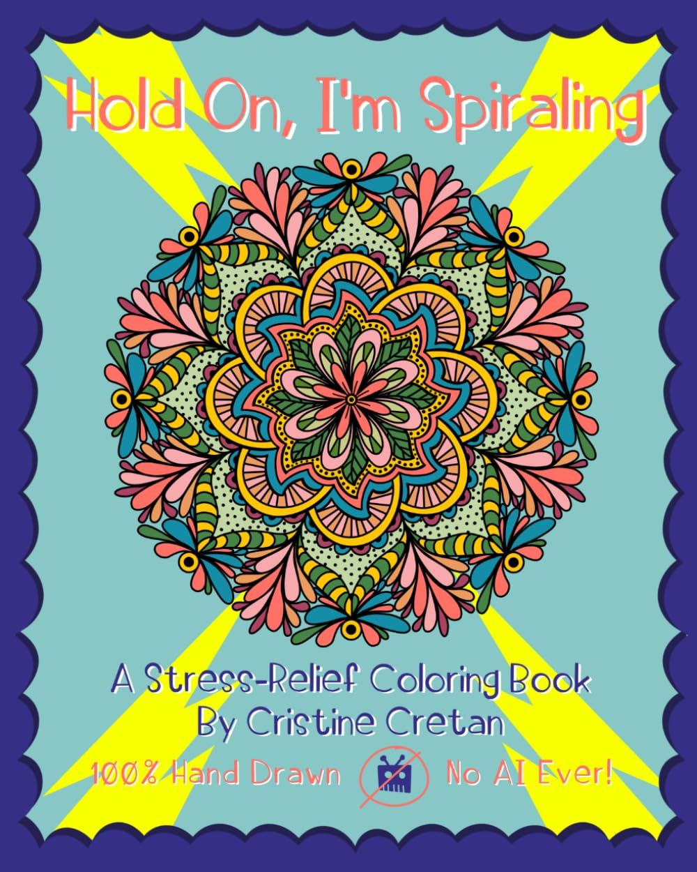 Hold On I’m Spiraling: A Stress-Relief Coloring Book