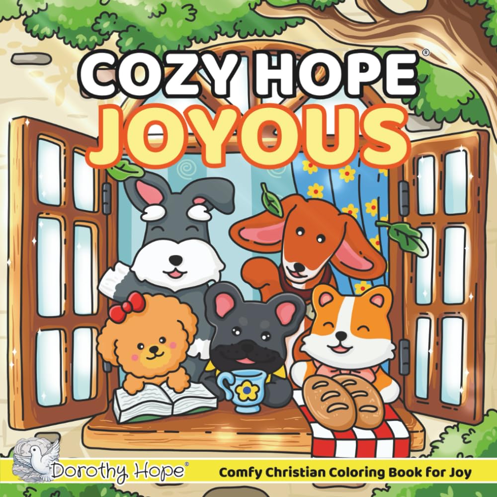 Cozy HOPE JOYOUS: Christian Comfy Coloring Book for Adults and Teens Featuring Cute Adorable Dogs in Joyous Moments for Relaxation (Bold & Simple, Cute & Easy) (COZY HOPE Series)