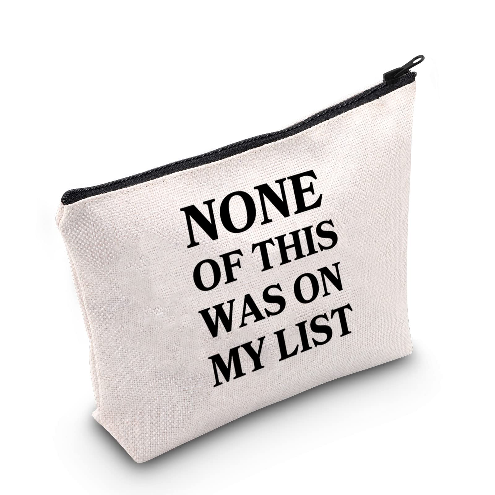 MNIGIU Funny Market Bag None Of This Was On My List Cosmetic Bag Grocery Bag Snack Bag Sarcastic Gift For Women, None Of This Was On My List
