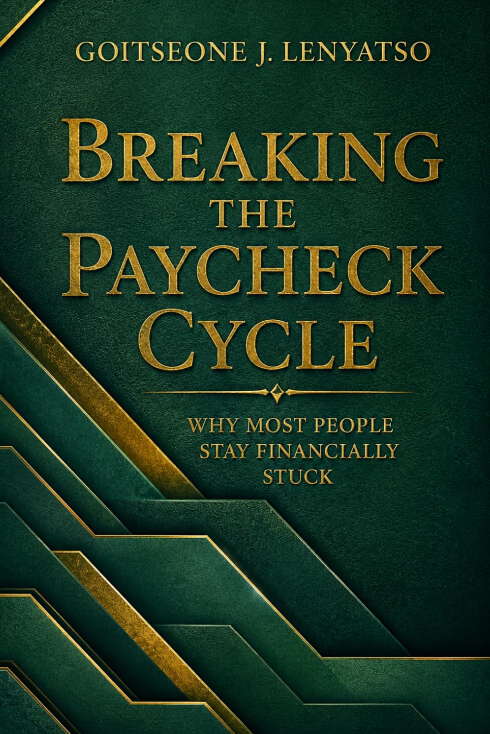 Breaking The Paycheck Cycle: Why Most People Stay Financially Stuck (The Financial Awakening Series)