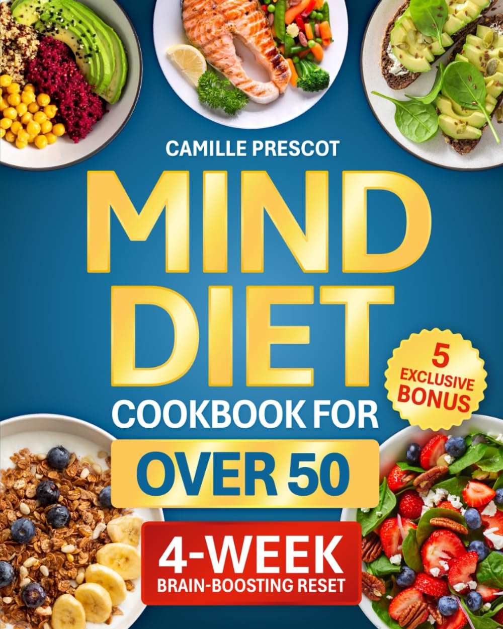 Mind Diet Cookbook for Over 50: Take Control of Your Brain Health With a Proven 4-Week Science-Backed Plan | Stay Sharp, Protect Memory, and Shield Your Mind From Decline