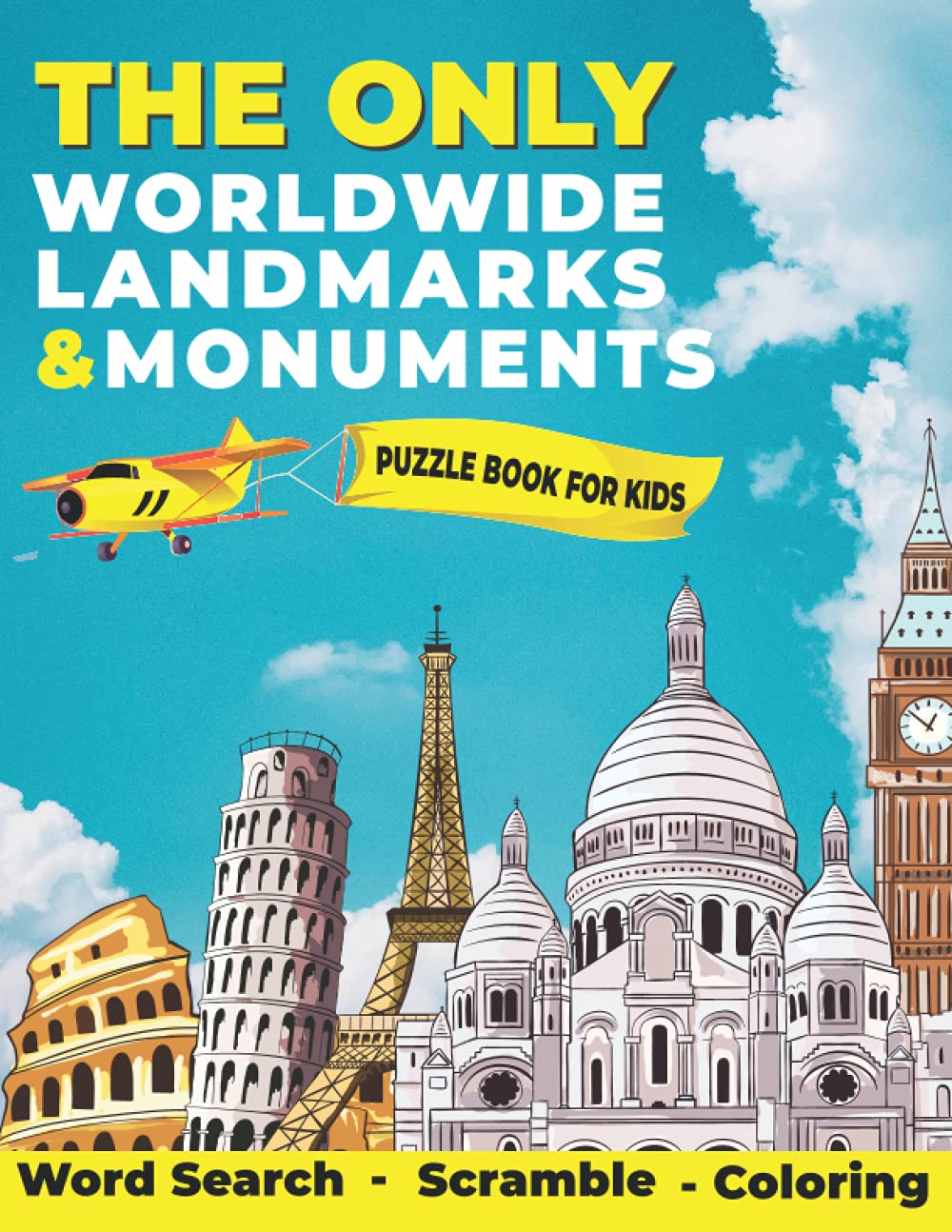 The Only Worldwide Landmarks & Monuments Puzzle Book For Kids: Word search - Scramble - Coloring