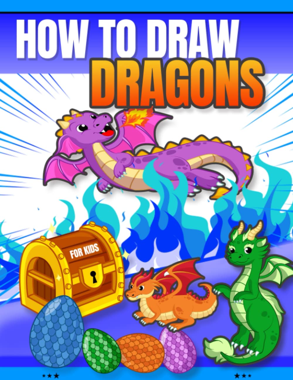 How To Draw Dragons For Kids: Step-By-Step Detail with Grid, Learn how To Draw Cute Breathtaking Dragons