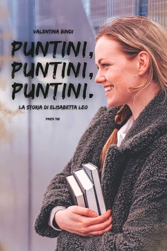 Puntini, Puntini, Puntini la storia di Elisabetta Leo (vol.3)