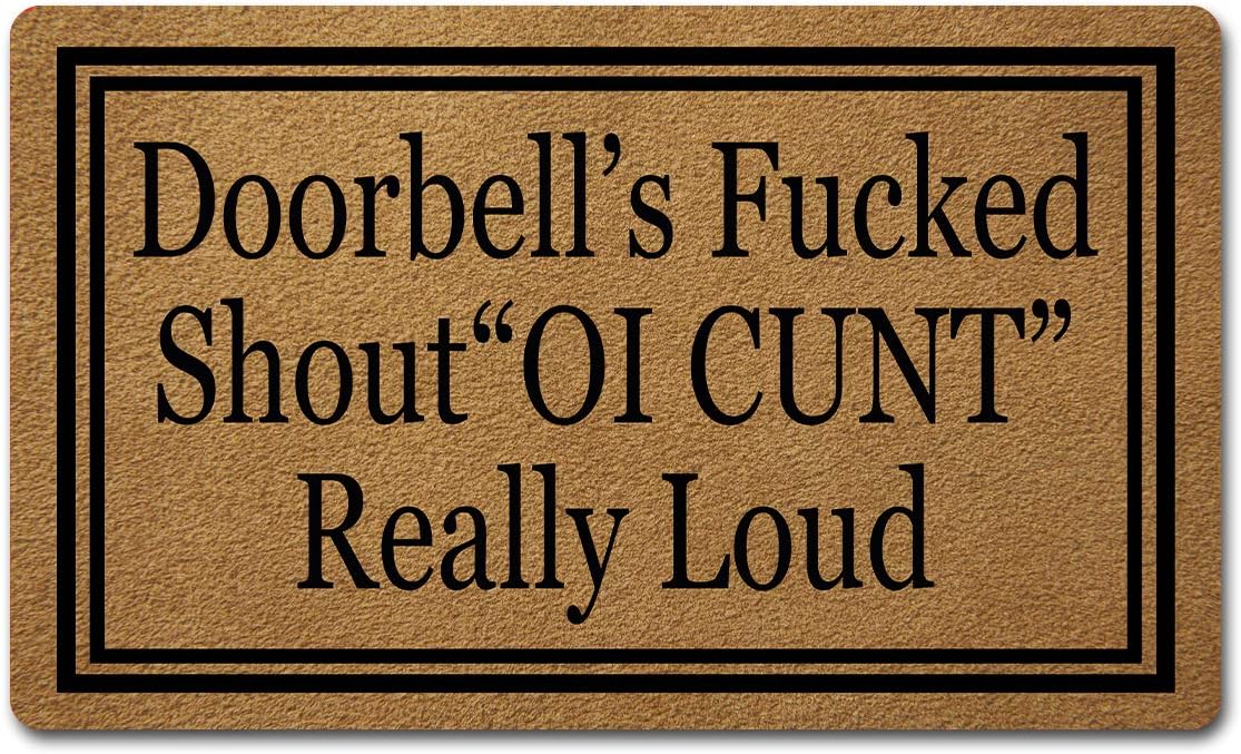 Welcome Mats with Rubber Back 30"(L) x 18"(W) Funny Doormat for Entrance Way Mat No Slip Kitchen Rugs and Mats (Doorbell's Fucked Shout OI CUNT Really Loud Funny Door Mat OI Cunt)