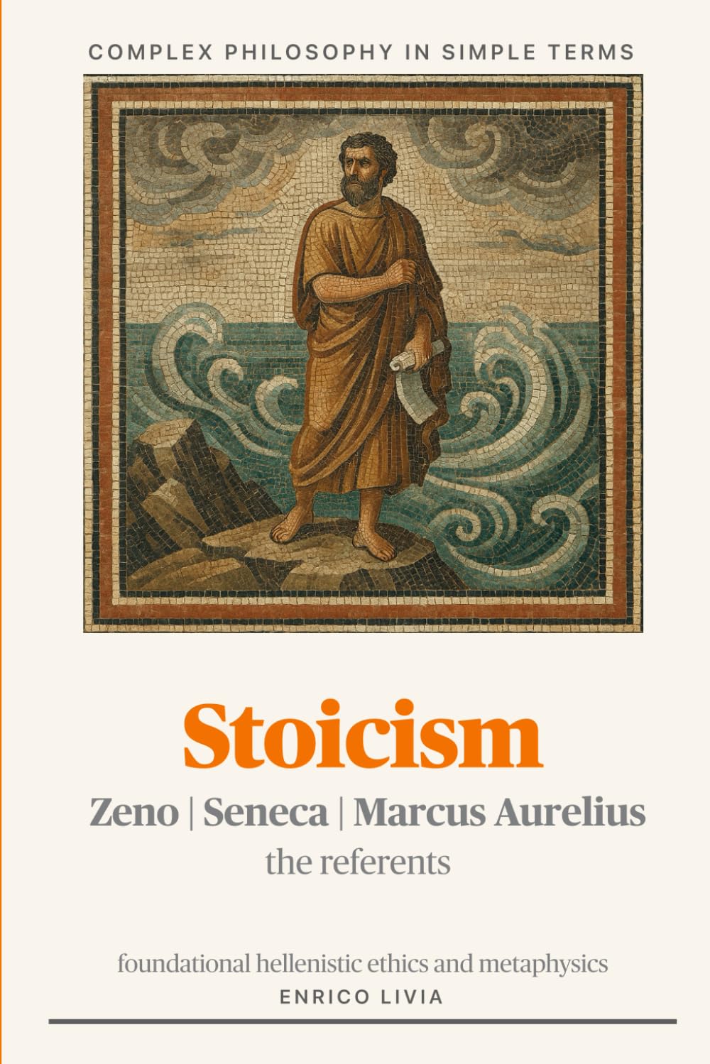 Stoicism (Complex Philosophy in simple terms)