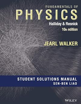Fundamentals of Physics, 10e Student Solutions Manual
