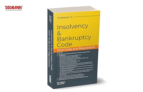 Taxmann's Insolvency and Bankruptcy Code with Rules and Regulations – Covering amended, updated &amp; annotated text of the IBC with 15+ Rules/Regulations, Notifications, RBI Directions, etc. [2024]