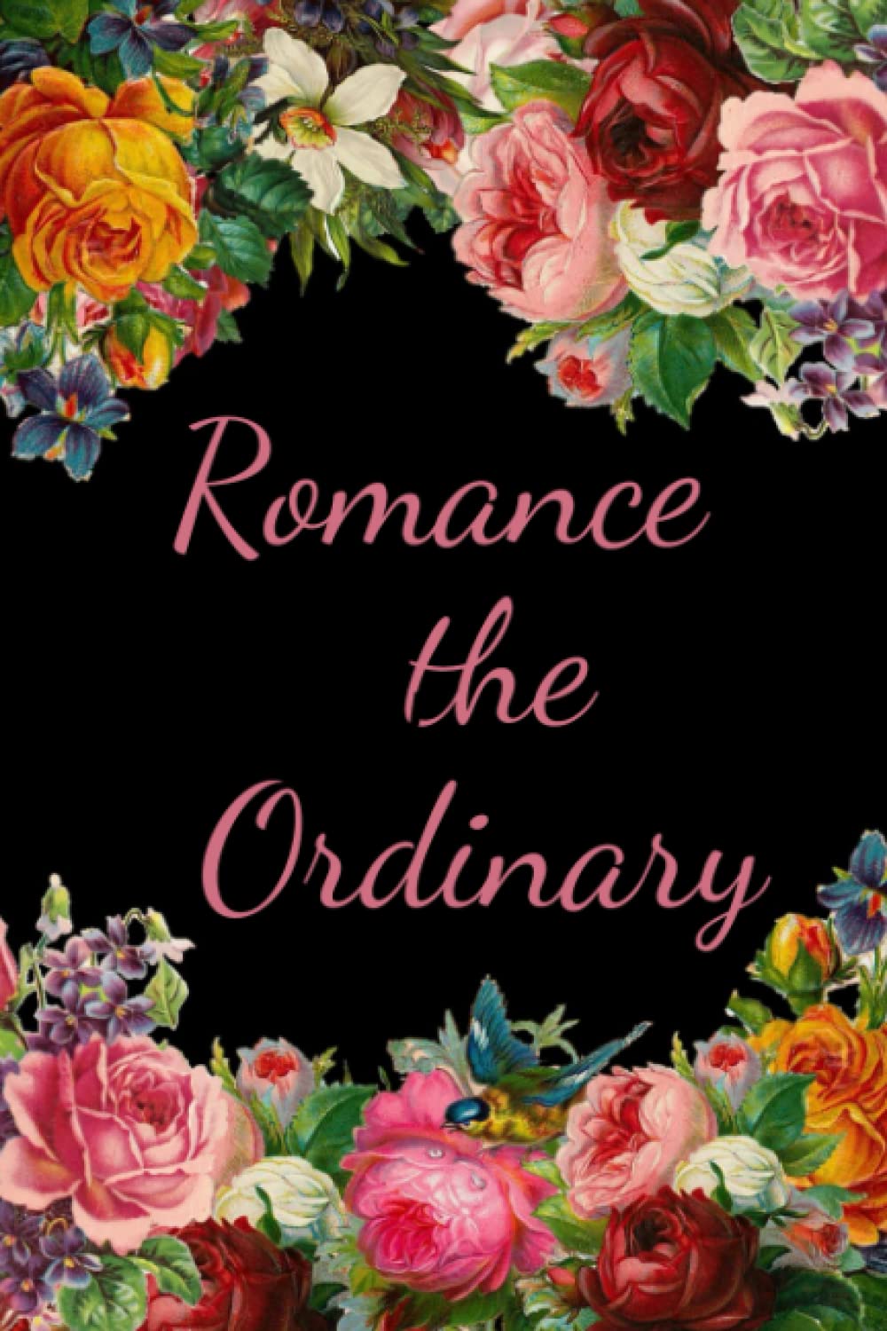 Romance the Ordinary: Journal