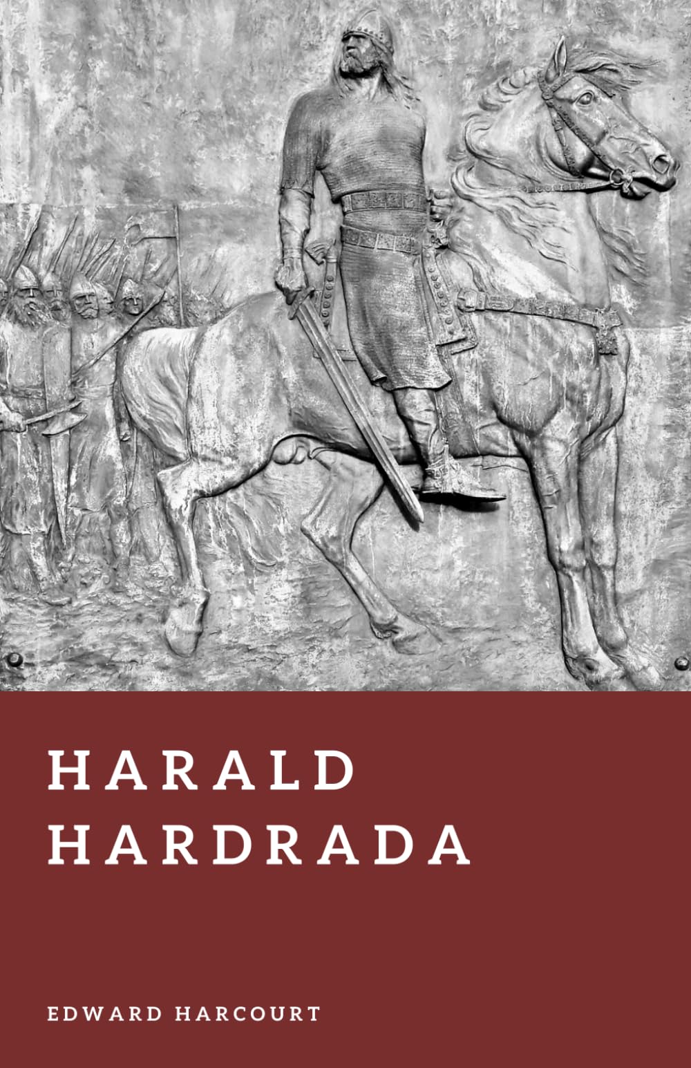 Harald Hardrada: The Last Viking King (Forgotten Rulers)