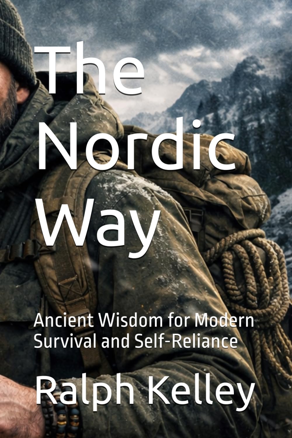 The Nordic Way: Ancient Wisdom for Modern Survival and Self-Reliance