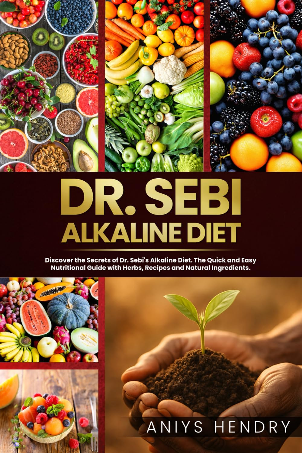 Dr. Sebi’s Alkaline and Anti-Inflammatory Diet for Beginners: Discover the Secrets of Dr. Sebi’s Alkaline-Anti-Inflammatory Diet. The Easy, Fast and Stress-Free Plant Based Diet.