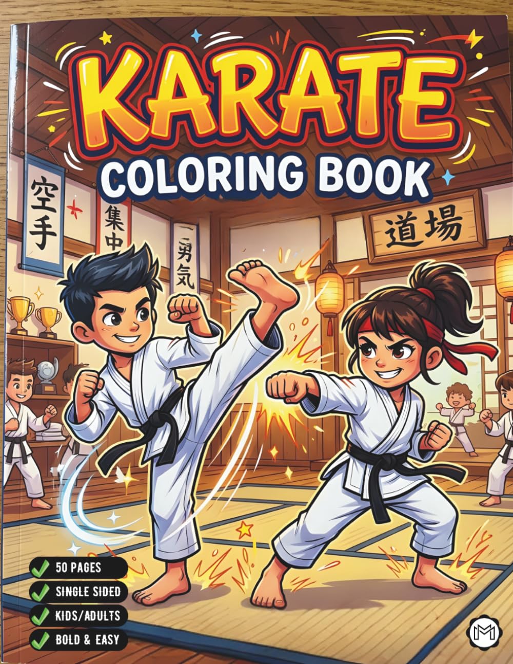 Karate Coloring Book for Adults Kids Boys Girls Teens Martial Arts Coloring Activity Book for Children: Cool Karate Fighter Coloring Pages for ... and Relaxation Karate Theme Coloring Book