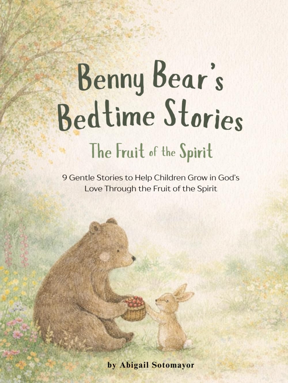 Benny Bear Bedtime Stories | Fruit of the Spirit: 9 Full-Color Collection of Christian bedtime stories for children teaching the Fruit of the Spirit, ... Christian values, and prayers for kids.