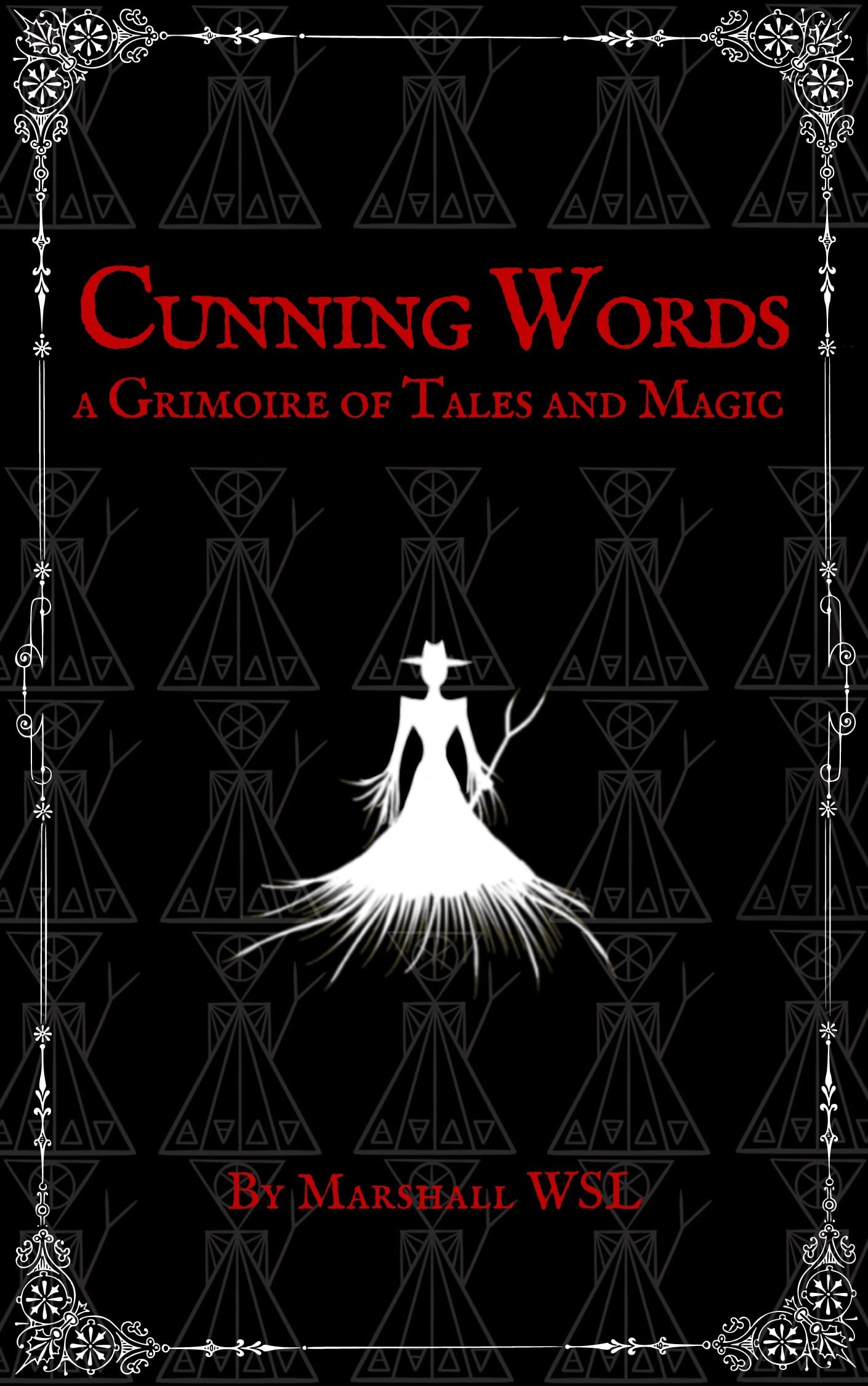 Cunning Words: a Grimoire of Tales and Magic: (Kindle edition)