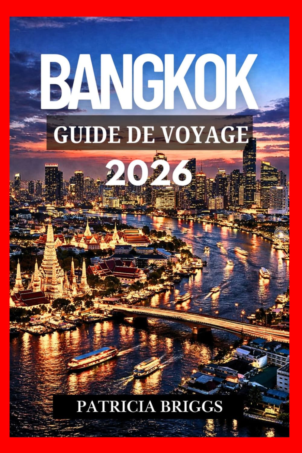 BANGKOK GUIDE DE VOYAGE 2026