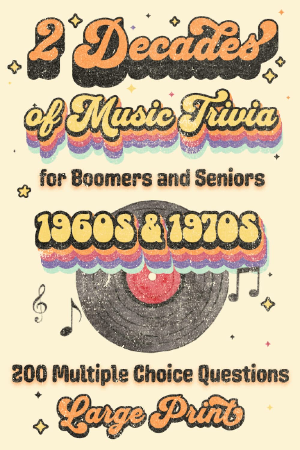 2 Decades of Music Trivia for Boomers and Seniors: Large Print 1960s and 1970s Popular Music and Classic Rock Trivia Book