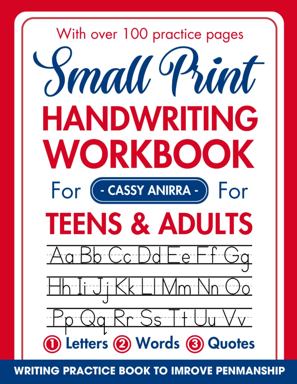 Small Print Handwriting Workbook For Teens And Adults: Writing Practice Book to Improve Penmanship