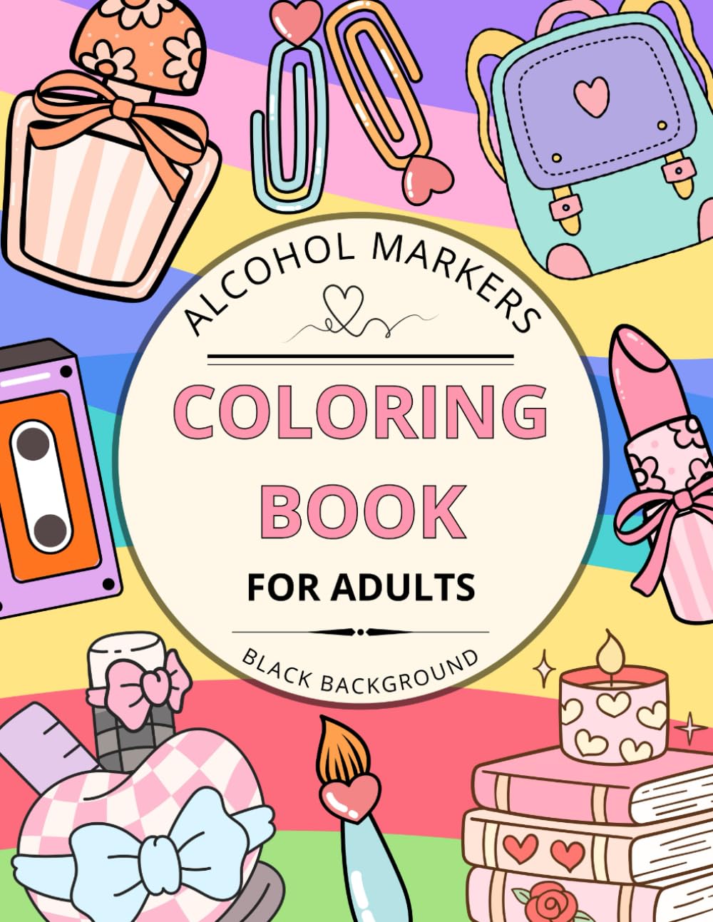 Alcohol Markers Coloring Book For Adults: 50 Bold & Easy Drawings For Beginners To Enjoy and Explore Colors – Fun Gifts for Women (Black Background)