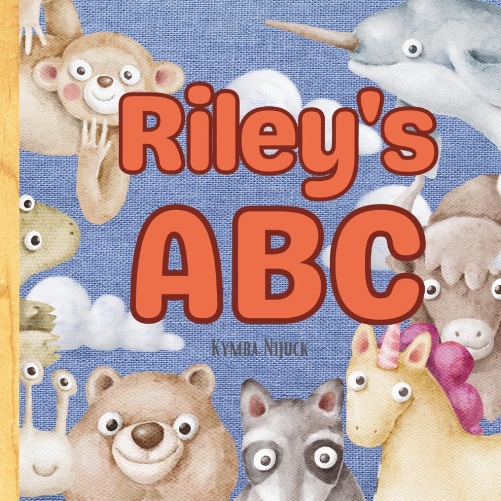 Riley’s ABC: Personalized Animal Alphabet With Positive Traits & Your Child’s Name on Every Page: A keepsake alphabet adventure for toddlers & preschoolers (to age 6)