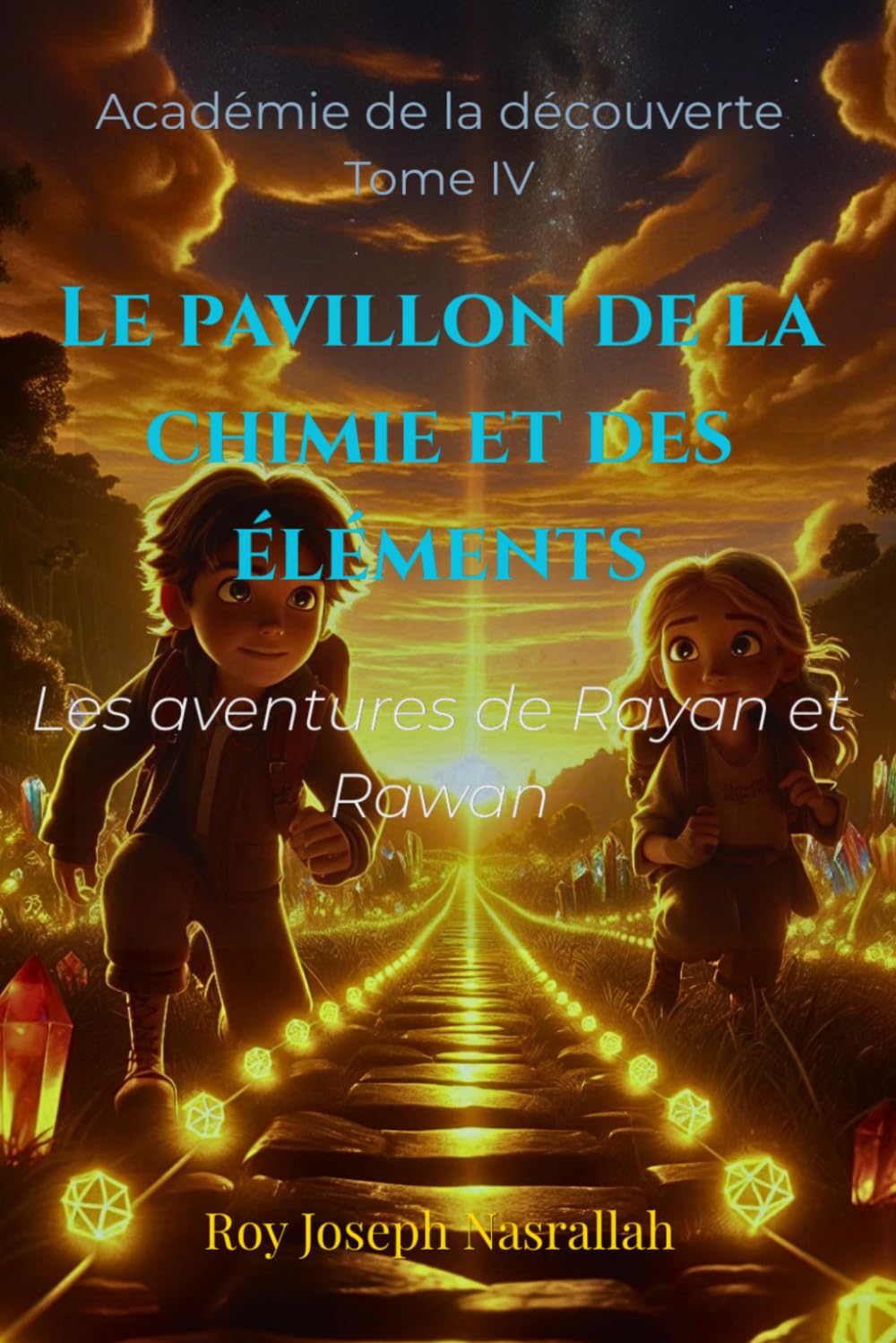 Le pavillon de la chimie et des éléments: Les aventures de Rayan et Rawan (Académie de la découverte)