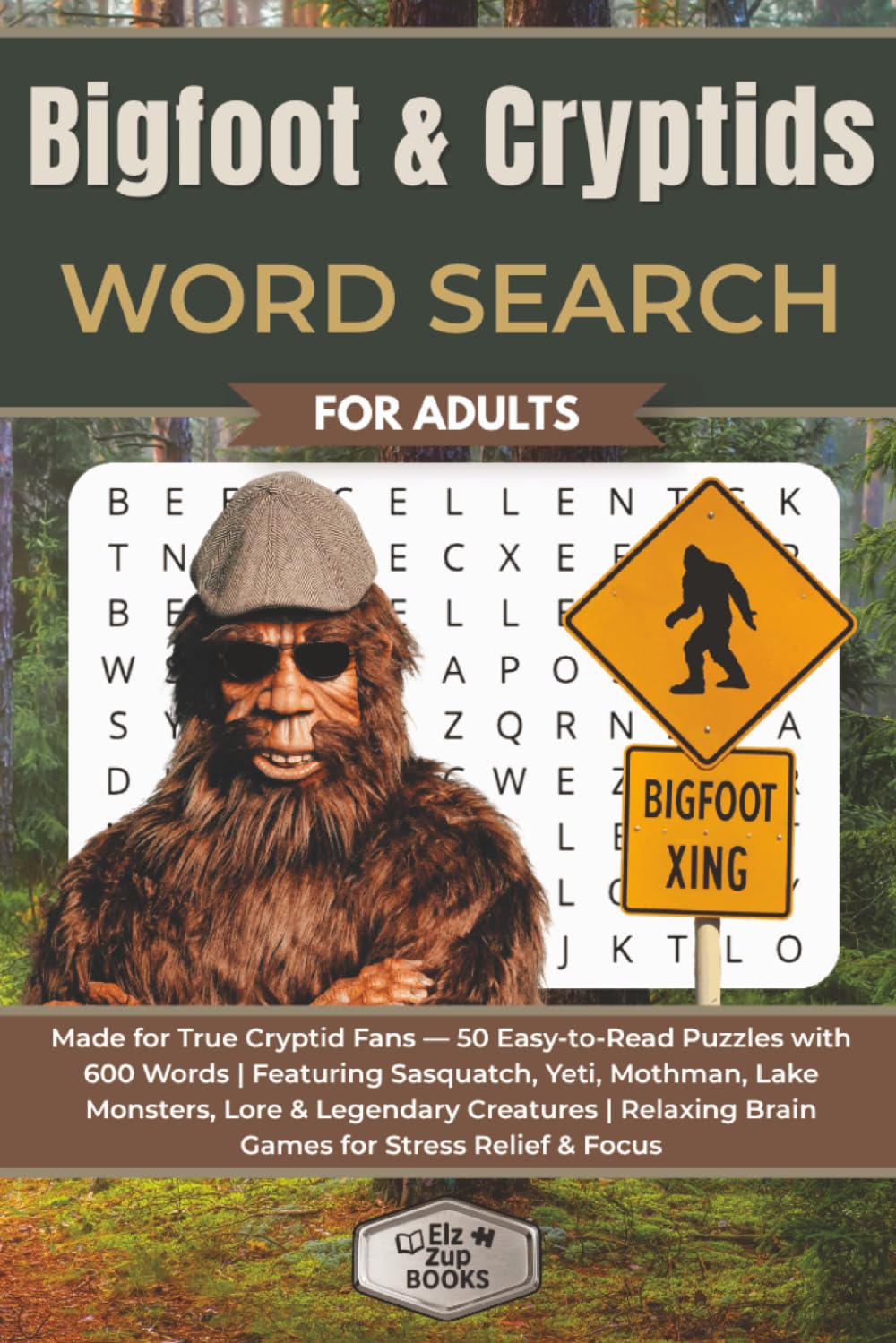 Bigfoot & Cryptids Word Search for Adults: Made for True Cryptid Fans — 50 Easy-to-Read Puzzles with 600 Words | Featuring Sasquatch, Yeti, Mothman, ... (Elz Zup Signature Word Searches Series)