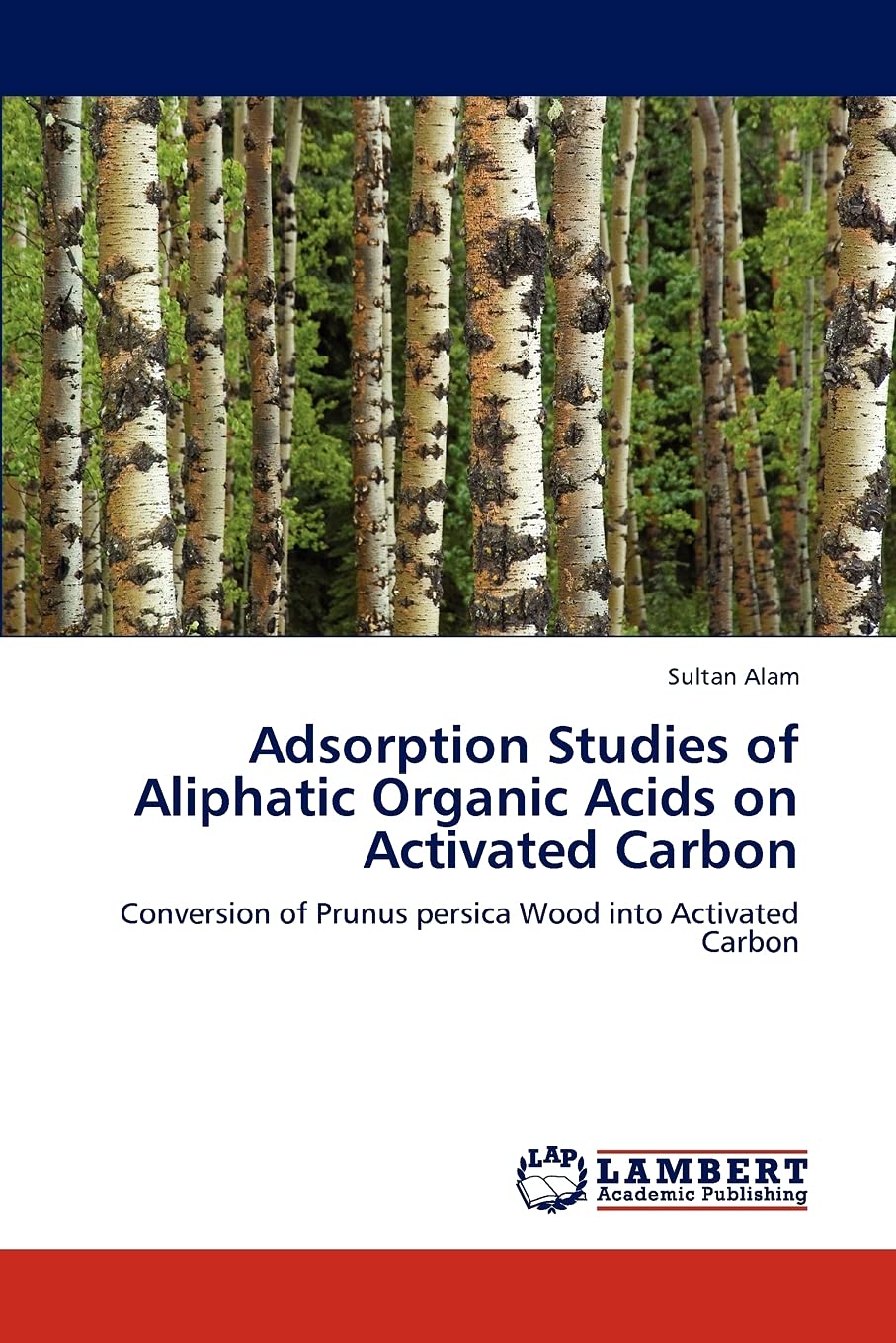 Adsorption Studies of Aliphatic Organic Acids on Activated Carbon: Conversion of Prunus persica Wood into Activated Carbon