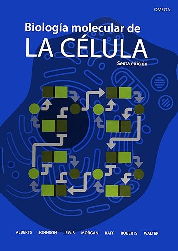 Biología Molecular De La Célula - 6ª Edición (CIENCIAS BIOLÓGICAS)