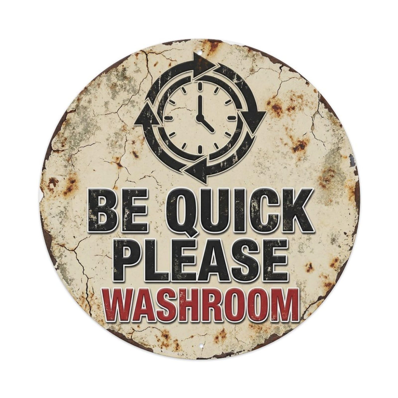 Metal Tin Sign Be Quick Please Washroom Warning Sign