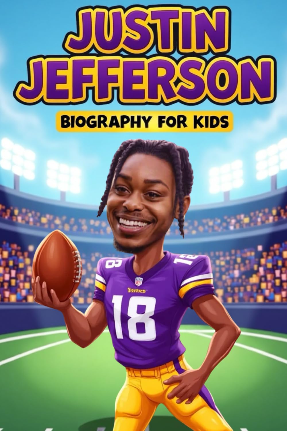 Justin Jefferson Biography For kids: The Inspiring Story of His Life, Football Career, and Rise to Football Stardom