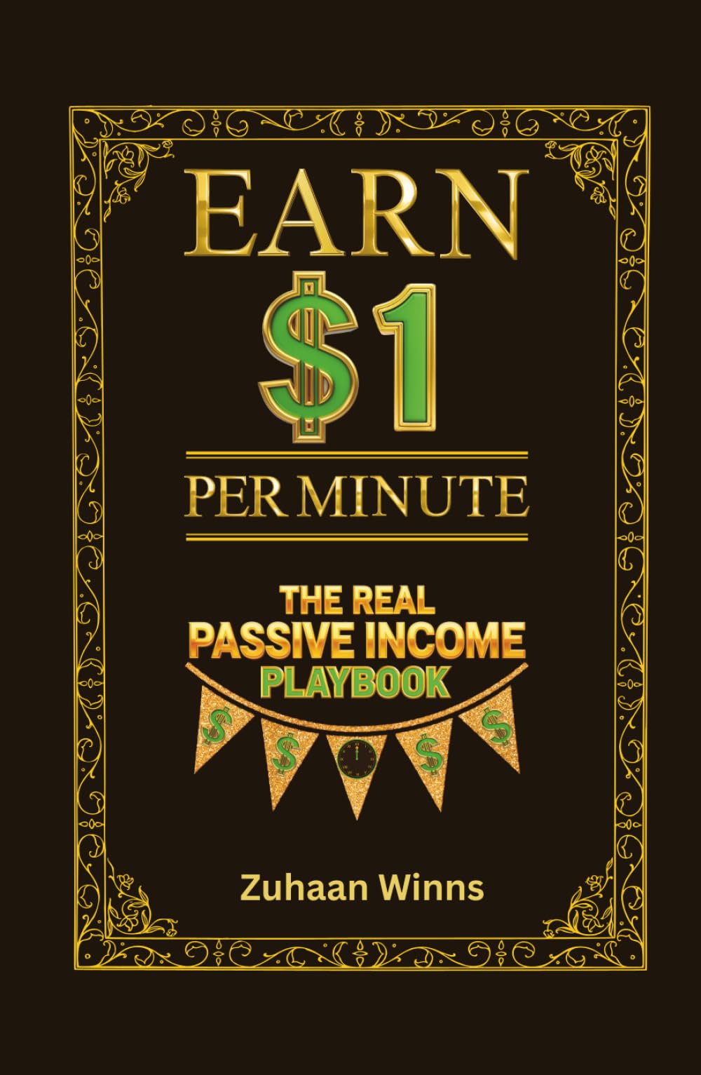Earn 1 Dollar Per Minute: The Real Passive Income Playbook