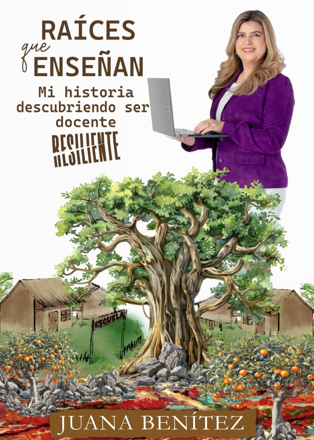 Raíces que enseñan: Descubriendo ser docente resiliente