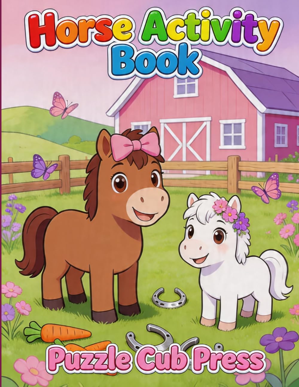 Horse Activity Book for Girls: 50 Fun Themed Word Search, Maze, Word Scramble, Missing Letter and Code Breaker Puzzles with Cute Illustrations, Horse Facts and Full Solutions | Ages 6-12