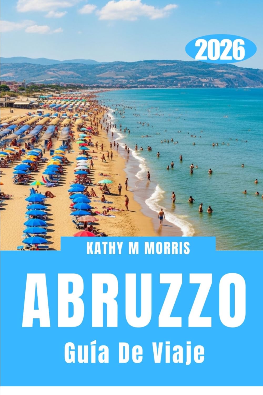 GUÍA DE VIAJE DE ABRUZZO 2026: Desde carreteras costeras hasta senderos de montaña: aventura sin límites.