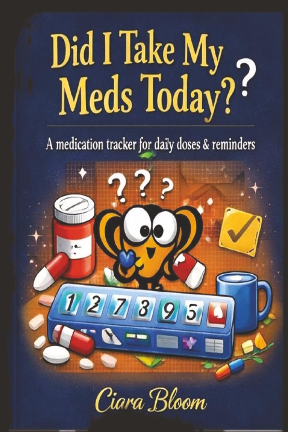 Did I Take My Meds Today? (The Forgetful Genius Series)