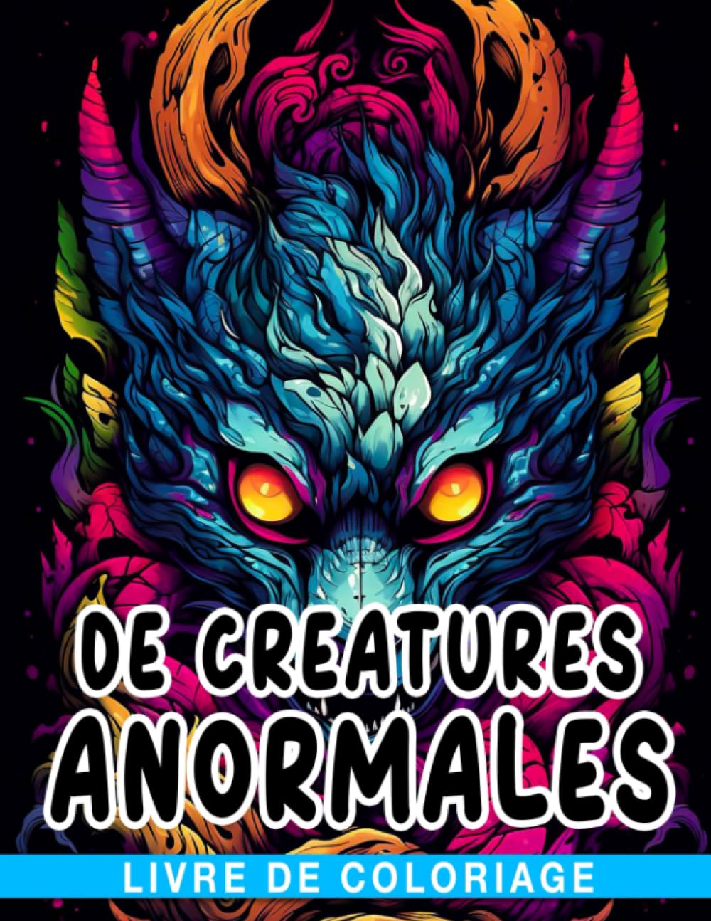Livre de coloriage de créatures anormales: Pages de coloriage d'animaux mystérieux pour enfan