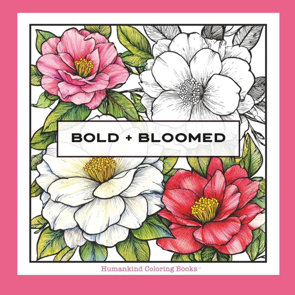 Bold + Bloomed: A Floral Coloring Book (Humankind Coloring Books)