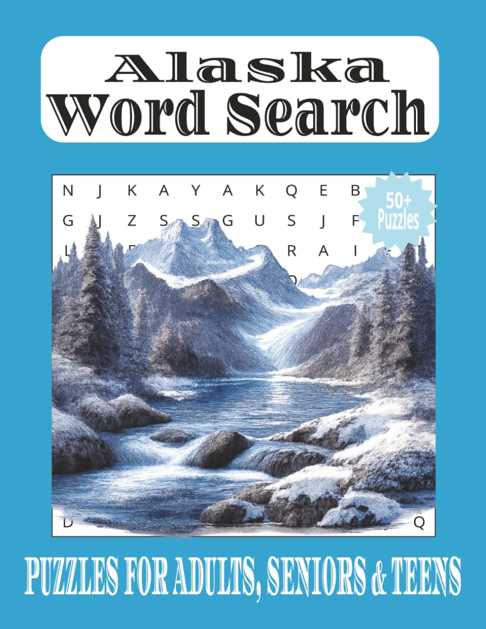 Alaska Word Search: Large Print Word Searches with Easy-to-Read Text about Alaska Wildlife, Landscapes, and Northern Culture 50+ Relaxing Word Puzzles ... Nature Lovers, Travel Fans, and Leisure Time