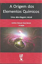 A Origem dos Elementos Químicos: Uma Abordagem Inicial: uma Abordagem Inicial
