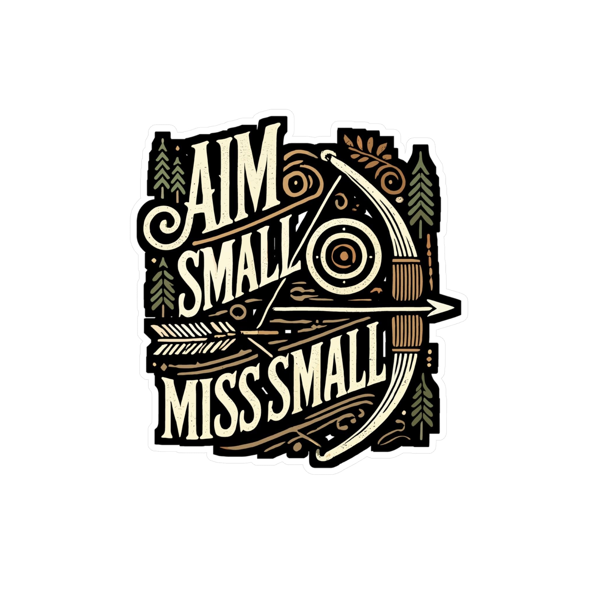 Aim Small Miss Small - Archery Sticker for Car Window Laptop Sticker. Water Bottle Sticker, Vinyl Bow Decal, Arrow Sticker - Archery Gift Satin, Kiss-Cut, 3" x 4"