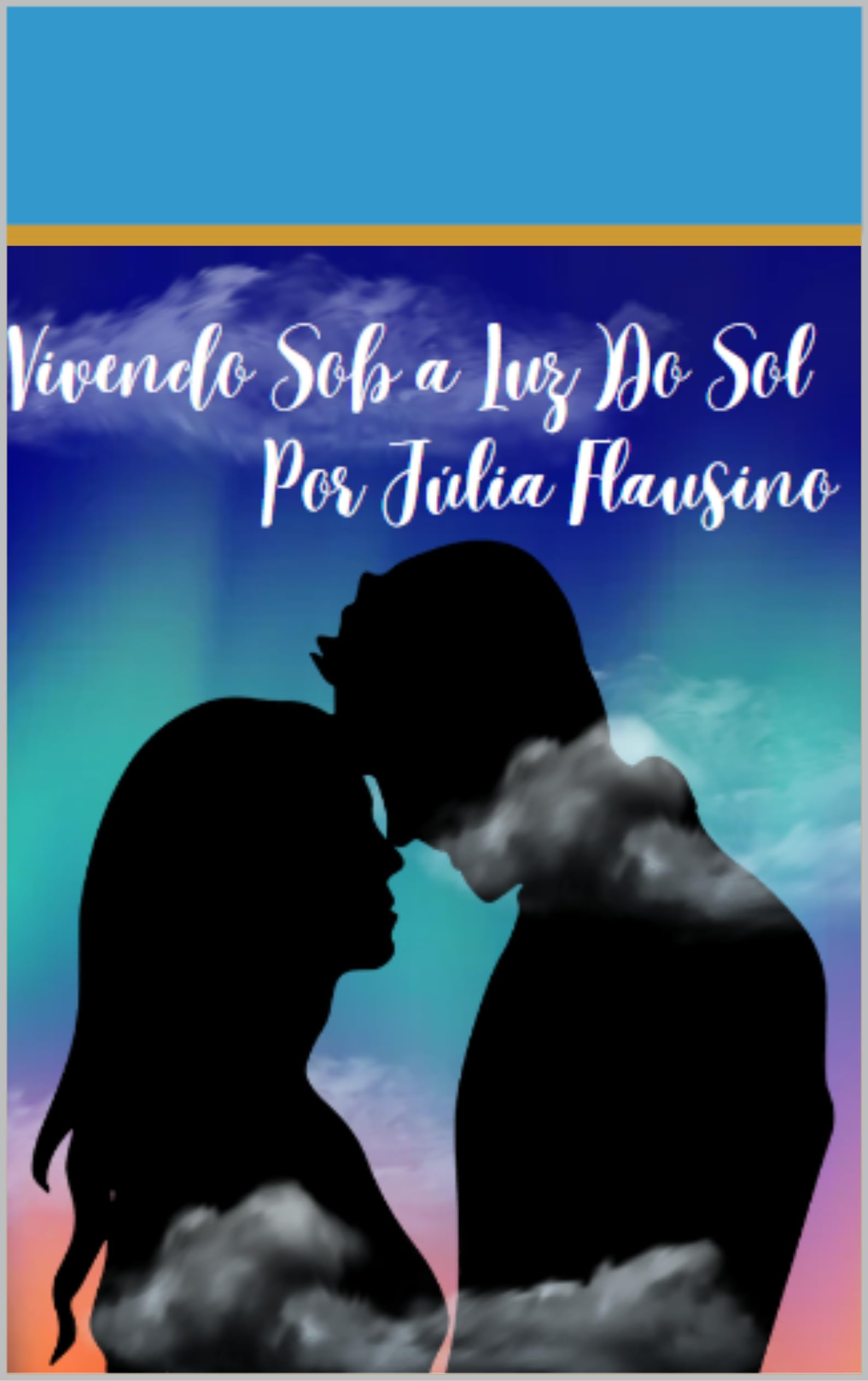 Vivendo Sob a Luz do Sol (Histórias Sob o Sol, a Lua e as Estrelas Livro 1) (Portuguese Edition)