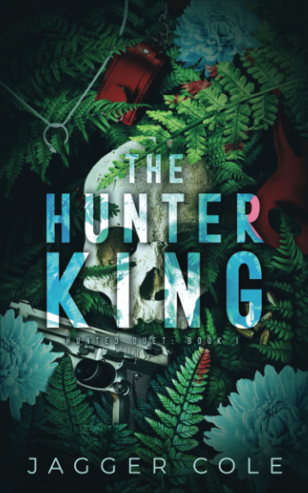 The Hunter King: Alternate Cover Print Edition (Hunted Duet Alternate Cover Edition)